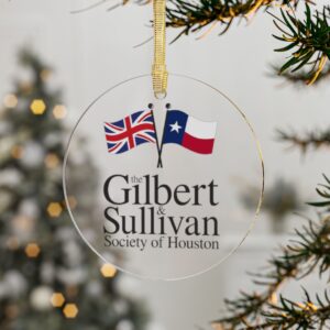 Personalized Acrylic Ornaments - Gilbert & Sullivan Society of Houston Holiday Decor